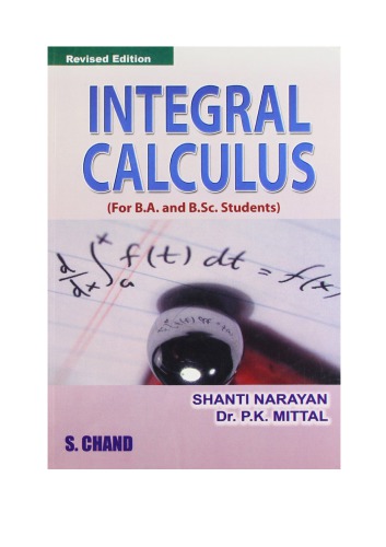 Shanti Narayan Dr P K Mittal Integral Calculus Part 2 Applications Of Integrals For Iit Jee Engineering Entrance Exams Competitions Cbse Isc Pu B Sc College S Chand Shanti Narayan Dr P K Mittal