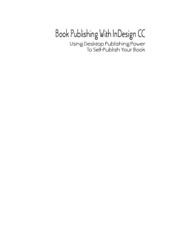 Book Publishing With Indesign Cc Using Desktop Publishing Power To Selfpublish Your Book David Bergsland