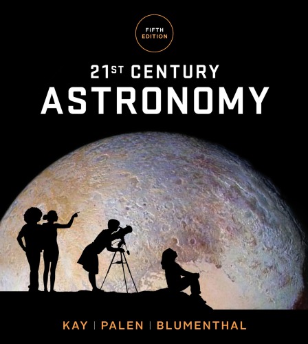 21st Century Astronomy 5th Edition 5th Edition Laura Kay Stacy Palen