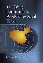 The Qing Formation In Worldhistorical Time Struve Lynn A