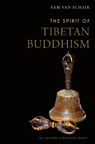 The Spirit Of Tibetan Buddhism The Spirit Of Sam Van Schaik