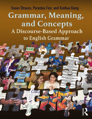 Grammar Meaning And Concepts A Discoursebased Approachish Grammar Susan Strauss Parastou Feiz Xuehua Xiangpdf