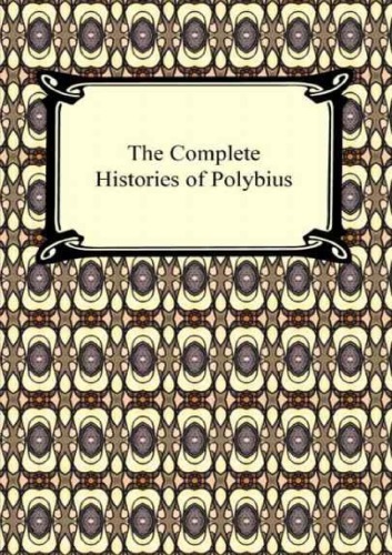 The Complete Histories Of Polybius Polybius W R Paton