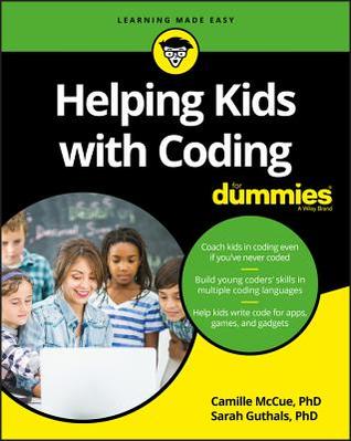 Helping Kids With Coding For Dummies Camille Mccue