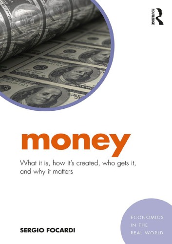 Money What It Is How Its Created Who Gets It And Why It Matters Sergio M Focardi