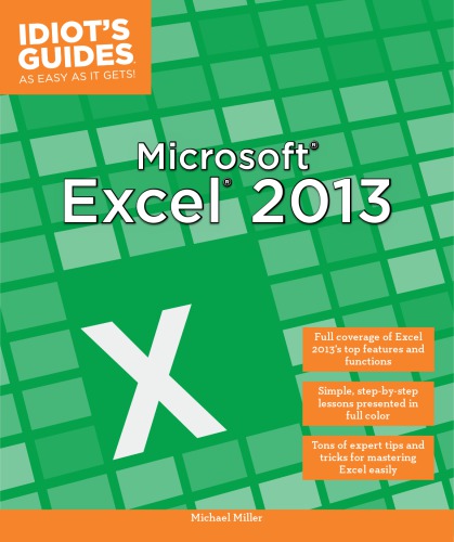 Microsoft Excel 2013 Full Coverage Of Excel 2013 S Top Features And Functions 1st Edition Michael Miller