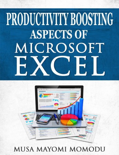 Productivity Boosting Aspects Of Microsof Excel 2nd Edition Musa Mayomi Momodu