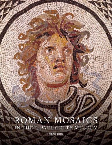Roman Mosaics In The J Paul Getty Museum Alexis Belis Christine Kondoleon
