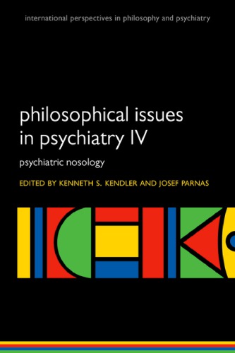 Philosophical Issues In Psychiatry Iv Psychiatric Nosology Kenneth S Kendler And Josef Parnas Eds
