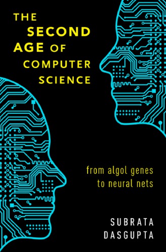 The Second Age Of Computer Science From Algol Genes To Neural Nets 1st Subrata Dasgupta