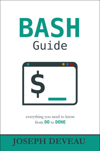 Bash Guide Joseph Deveau