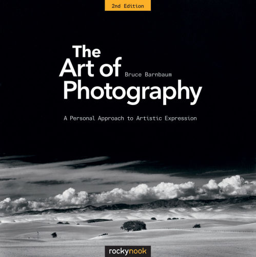 The Art Of Photography A Personal Approach To Artistic Expression 2nd Edition 2nd Edition Bruce Barnbaum
