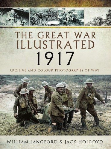 The Great War Illustrated 1917 William Langford Jack Holroyd