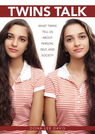 Twins Talk What Twins Tell Us About Person Self And Society Dona Lee Davis