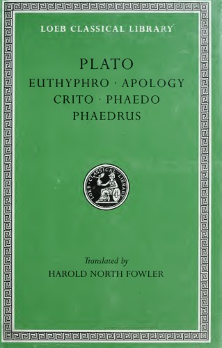 Plato Euthyphro Apology Crito Phaedo Phaedrus Reprint 1914 Harold North Fowler W R M Lamb Robert Gregg Bury Paul Shorey