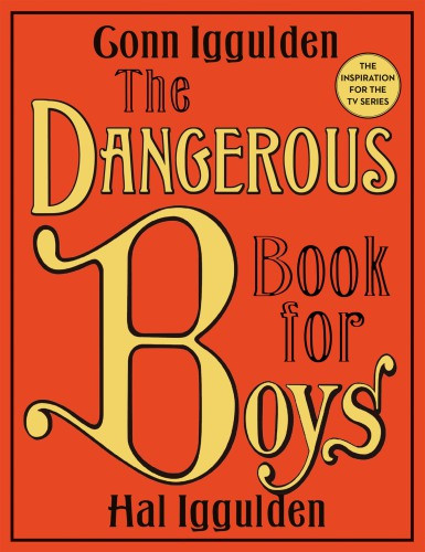 The Dangerous Book For Boys Conn Iggulden Hal Iggulden
