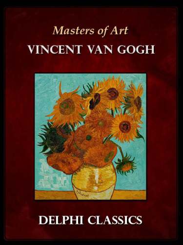 Delphi Complete Works Of Vincent Van Gogh Vincent Van Gogh