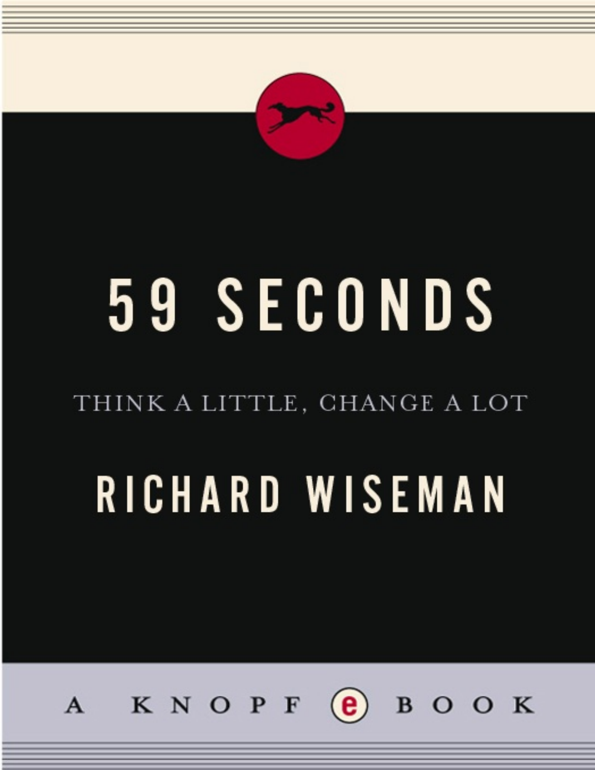 59 Seconds Think A Little Change A Lot 1st Edition Richard John Wiseman