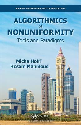 Algorithmics Of Nonuniformity Tools And Paradigms Hardcover Micha Hofri Hosam Mahmoud
