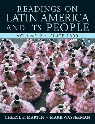 Readings On Latin America And Its People Volume 2 Since 1800 Paperback Mark Wasserman