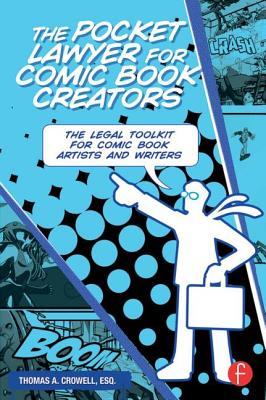 The Pocket Lawyer For Comic Book Creators A Legal Toolkit For Comic Book Artists And Writers Paperback Thomas A Crowell