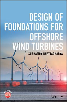Design Of Foundations For Offshore Wind Turbines Hardcover Subhamoy Bhattacharya