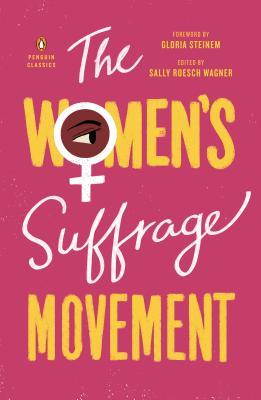 The Womens Suffrage Movement Sally Roesch Wagner