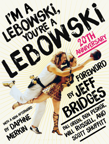 Im A Lebowski Youre A Lebowski 20th Anniversary Ben Peskoe