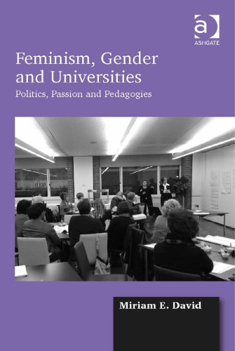 Feminism Gender And Universities Politics Passion And Pedagogies Miriam E David