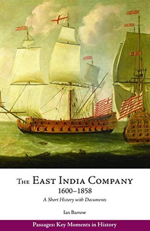 The East India Company 16001858 A Short History With Documents Ian Barrow