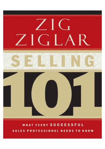 Selling 101 What Every Successful Sales Professional Needs To Know Hardcover Zig Ziglar