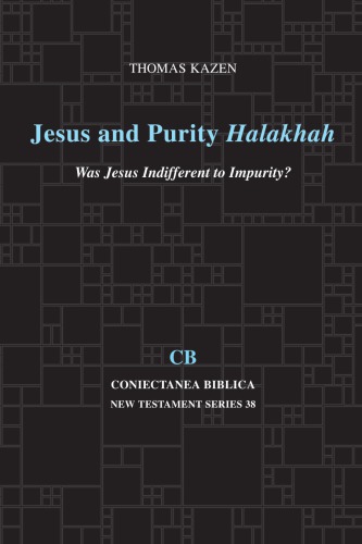 Jesus And Purity Halakhah Thomas Kazen