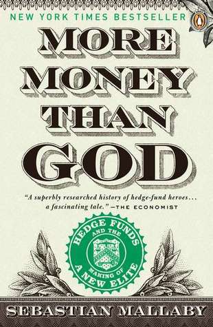 More Money Than God Hedge Funds And The Making Of A New Elite Sebastian Mallaby