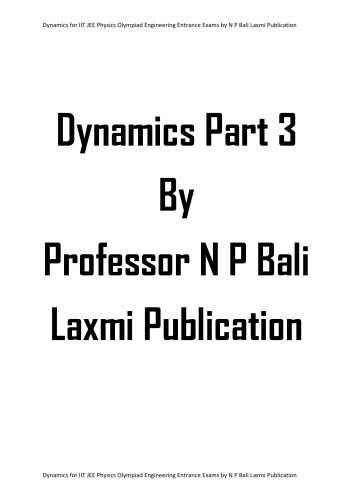 Dynamics Part 3 From Motion In Vertical Circle Till End Dimensional Analysis For Iit Jee Physics Olympiad Engineering Entrance Exams College University By N P Bali Laxmi N P Bali
