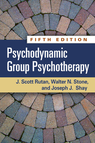 Psychodynamic Group Psychotherapy 5 J Scott Rutan Walter N Stone Joseph J Shay