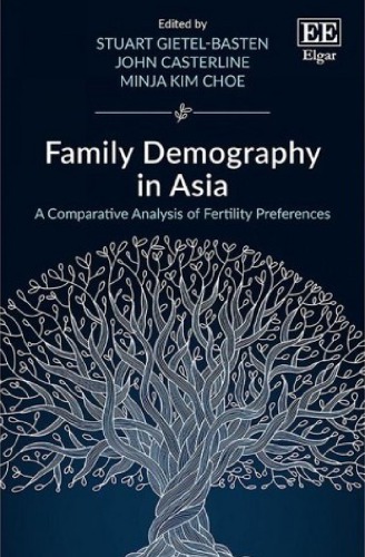 Family Demography In Asia A Comparative Analysis Of Fertility Preferences 1st Edition Stuart Gietelbasten