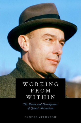 Working From Within The Nature And Development Of Quines Naturalism Sander Verhaegh