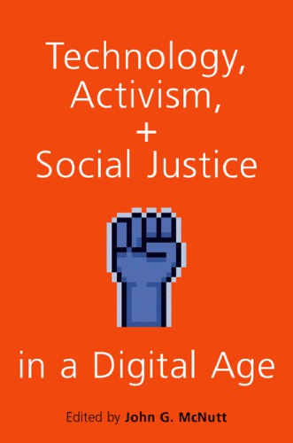 Technology Activism And Social Justice In A Digital Age John G Mcnutt