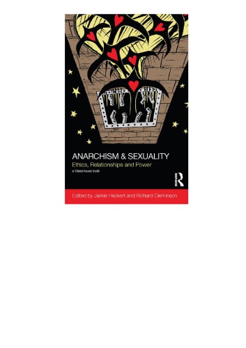 Anarchism And Sexuality Ethics Relationships And Power Jamie Heckert