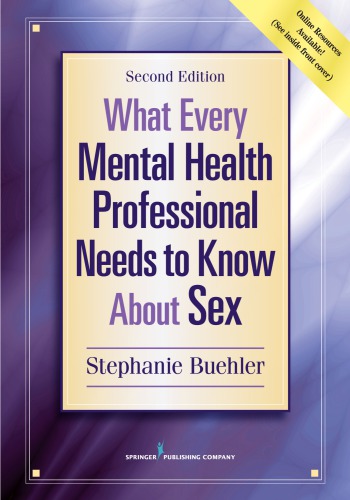 What Every Mental Health Professional Needs To Know About Sex 2nd Stephanie Buehler