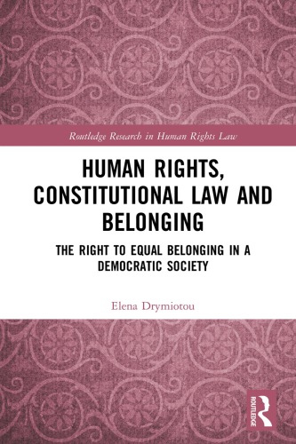 Human Rights Constitutional Law And Belonging The Right To Equal Belonging In A Democratic Society Elena Drymiotou