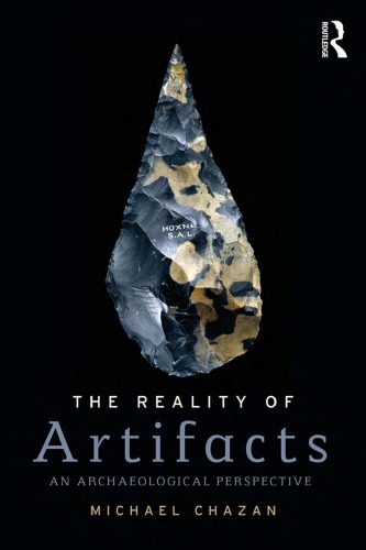 The Reality Of Artifacts A Perspective From The Archaeology Of Human Evolution Michael Chazan