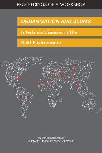 Urbanization And Slums Infectious Diseases In The Built Environment Proceedings Of A Workshop Paperback V Ayano Ogawa