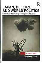 Lacan Deleuze And World Politics Rethinking The Ontology Of The Political Subject Andreja Zevnik