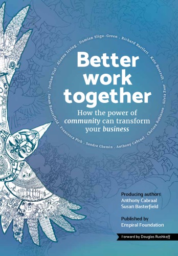 Better Work Together How The Power Of Community Can Transform Your Business Anthony Cabraal