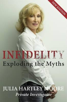 Infidelity Exploding The Myths Paperback Julia Hartley Moore