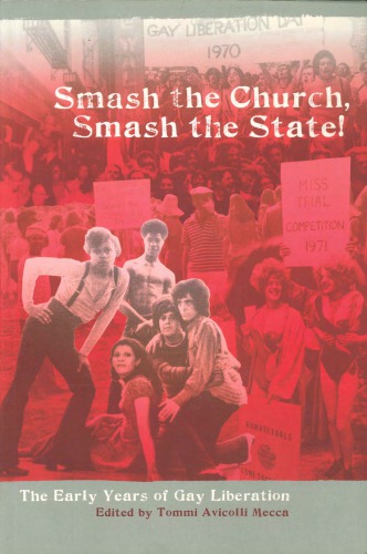 Smash The Church Smash The State The Early Years Of Gay Liberation Tommi Avicolli Mecca Ed