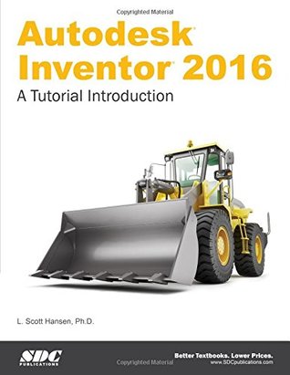 Autodesk Inventor 2016 A Tutorial Introduction Perfect Paperback L Scott Hansen
