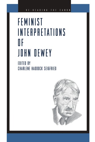 Feminist Interpretations Of John Dewey Charlene Haddock Seigfried Ed