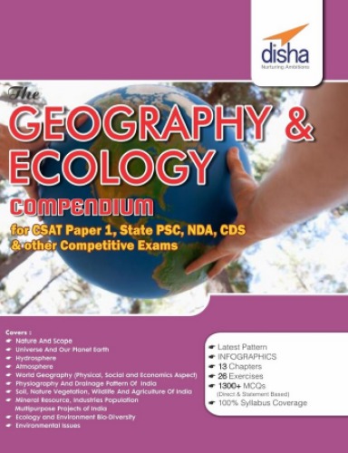 The Geography And Ecology Compendium For Csat Paper 1 State Pcs Cds Nda And Other Competitive Exams 1st Edition Disha Experts